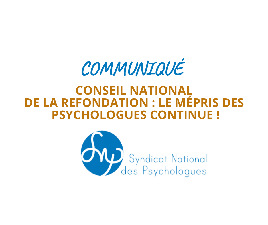 CONSEIL NATIONAL DE LA REFONDATION : LE MÉPRIS DES PSYCHOLOGUES CONTINUE !
